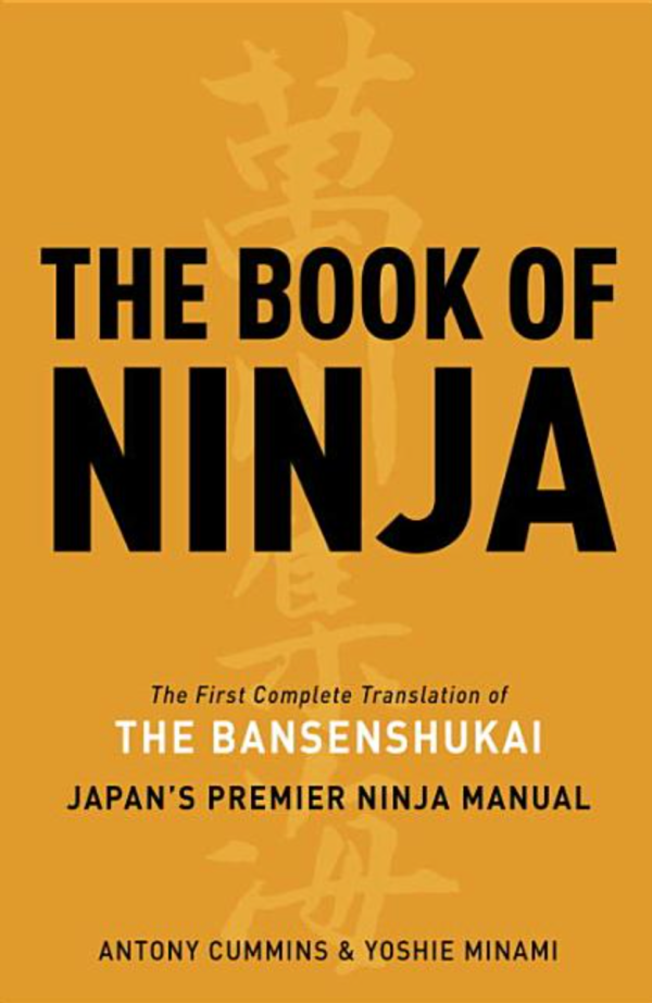 The Book of Ninja: The Bansenshukai - Japan s Premier Ninja Manual (Hardcover) by Antony Cummins & Yoshie Manami on Sale